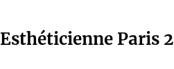 Esthéticienne Paris 2